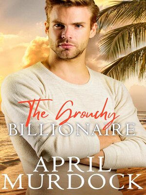 cover image of The Grouchy Billionaire